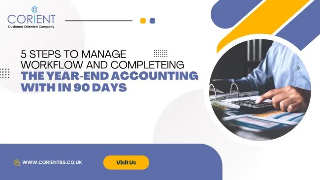 5 Steps To Manage Workflow And Completing The Year-end Accounting With In 90 Days