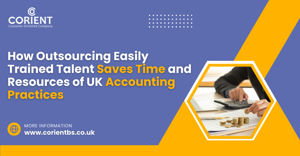 How Outsourcing Easily Trained Talent Saves Time and Resources of UK Accounting Practices