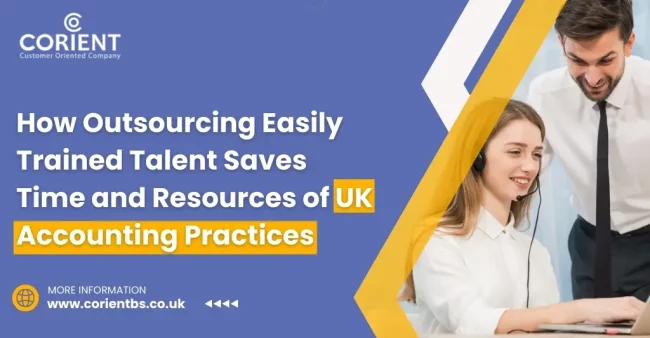 How Outsourcing Easily Trained Talent Saves Time and Resources of UK Accounting Practices