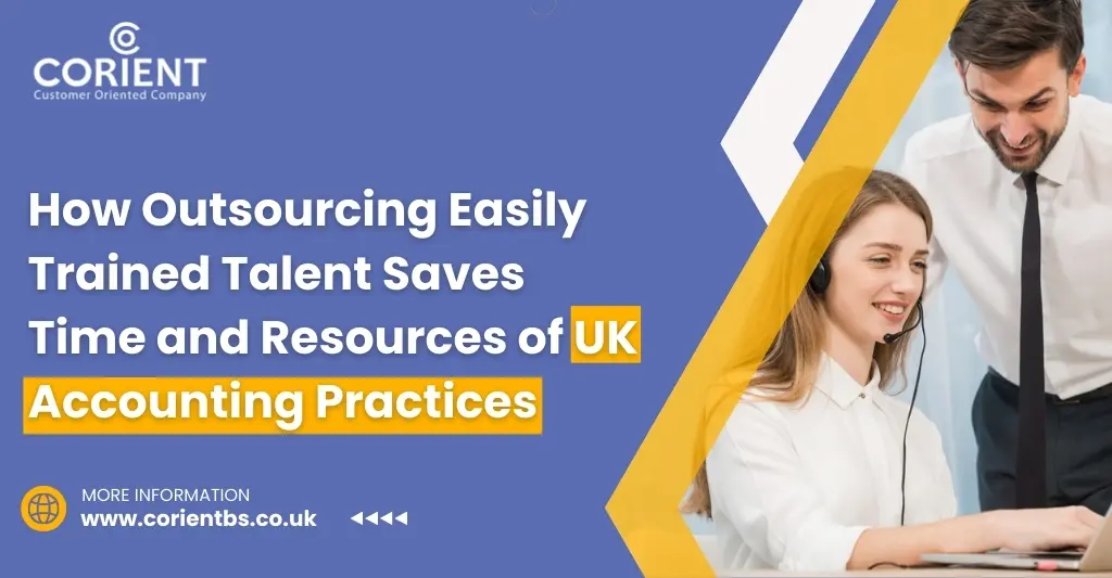 How Outsourcing Easily Trained Talent Saves Time and Resources of UK Accounting Practices