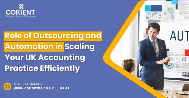 Role of Outsourcing and Automation in Scaling Your UK Accounting Practice Efficiently
