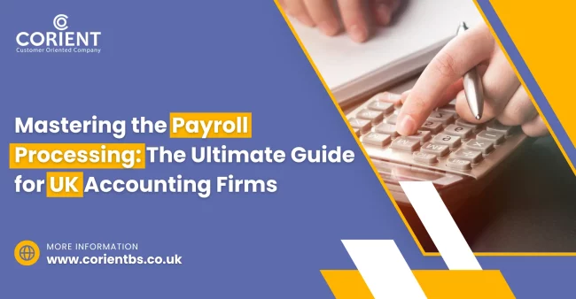 Mastering the Payroll Processing The Ultimate Guide for UK Accounting Firms Payroll Processing