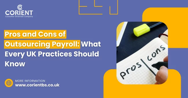 Pros and Cons of Outsourcing Payroll What Every UK Practices Should Know Pros and Cons of Outsourcing Payroll