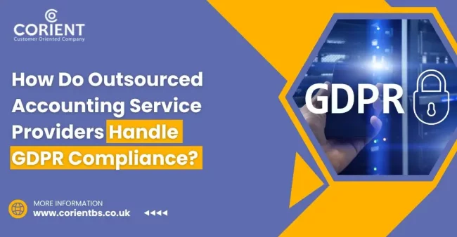How Do Outsourced Accounting Service Providers Handle GDPR Compliance Outsourced Accounting Service