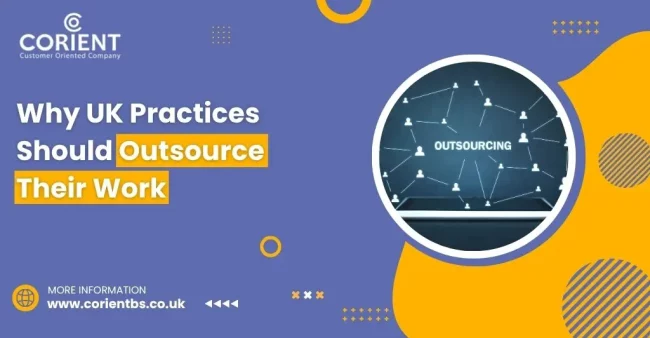 Why UK Practices Should Outsource Their Work (1) Why UK Practices Should Outsource Their Work