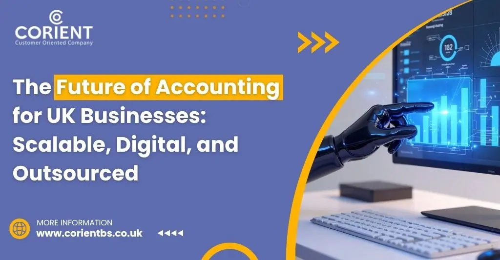 The Future of Accounting for UK Businesses: Scalable, Digital, and Outsourced