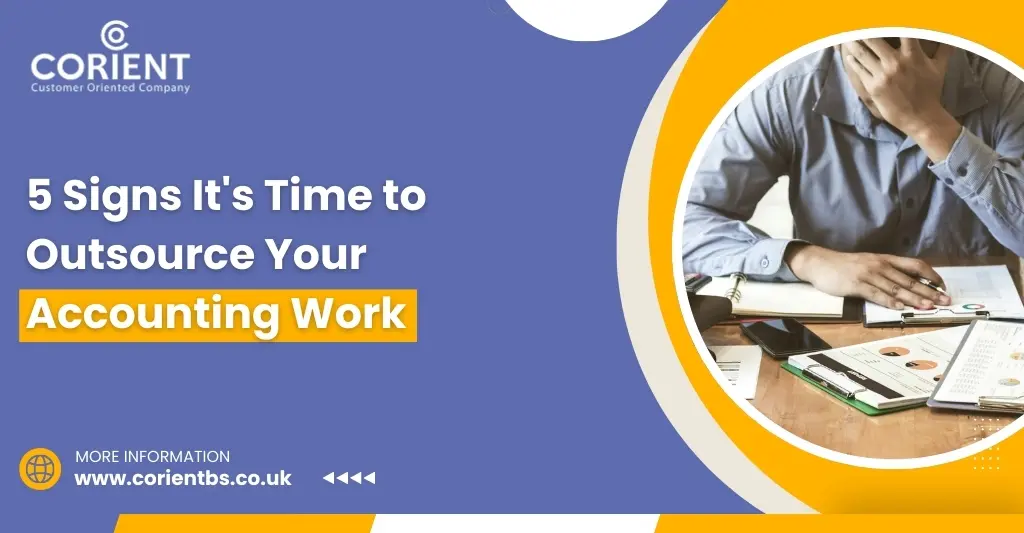 5 Signs It’s Time to Outsource Your Accounting Work