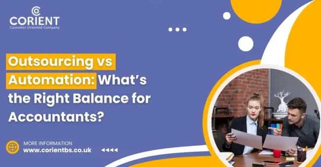 Outsourcing vs Automation What’s the Right Balance for Accountants Outsourcing vs Automation UK