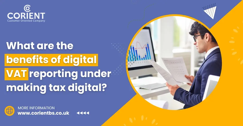What are the benefits of digital VAT reporting under making tax digital?